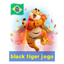 black tiger jogo